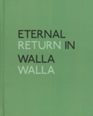 Eternal Return in Walla Walla