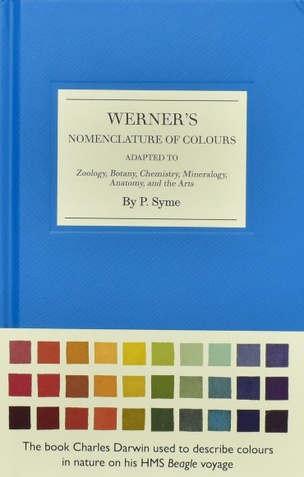 Werner's Nomenclature of Colours Adapted to Zoology, Botany, Chemistry, Mineralogy, Anatomy, and the Arts
