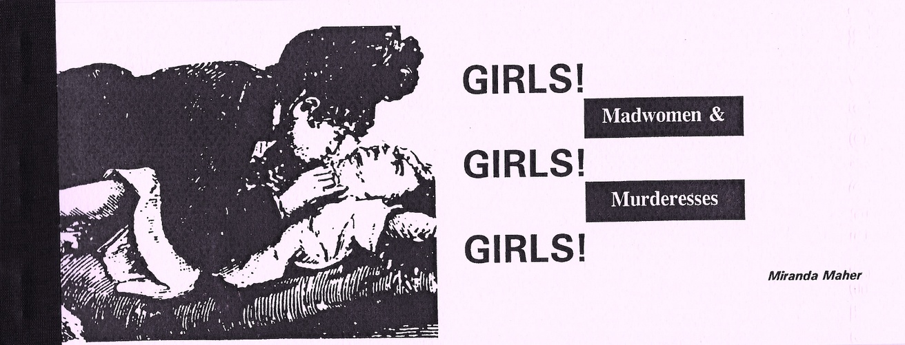 GIRLS! GIRLS! GIRLS! : Madwomen & Murderesses