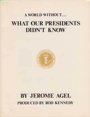A World Without ... What Our Presidents Didn't Know