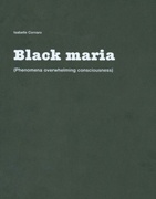 Black Maria : Phenomena Overwhelming Consciousness