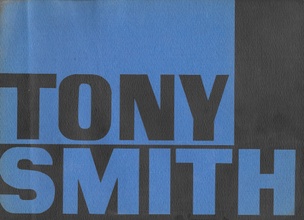 Tony Smith: Two Exhibitions of Sculpture