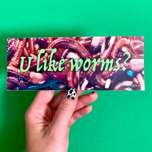 U Like Worms? Sticker