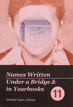WRITTEN NAMES #11: Names Written in Under a Bridge & In Yearbooks, Matfield Green, Kansas