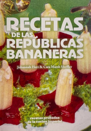 Recetas de las Republicas Bananeras