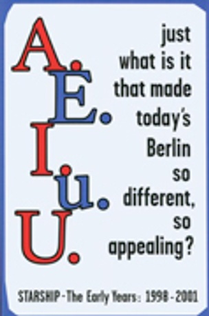 A.E.I.u.U. Just What Is It That Made Today's Berlin so Different, So Appealing?