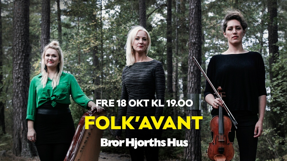 Folk'Avant - Maija Kauhanen (kantele/sång), Anna Wikenius (sång) och Anna Rubinsztein (fiol/sång).
Konsert på Bror Hjorths Hus, Uppsala
Fredag 18 oktober kl 19