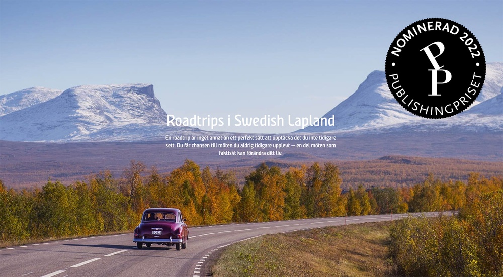 Webbsidan Road trips i Swedish Lapland är ett av fyra nominerade bidrag från Swedish Lapland Visitors Board till Publishingpriset 2022. 