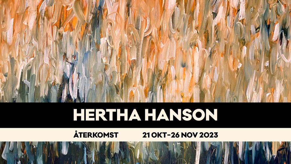 Detalj av målning med textremsa ovanpå. Texten "Hertha Hanson - Återkomst 21 okt - 26 nov 2023"
