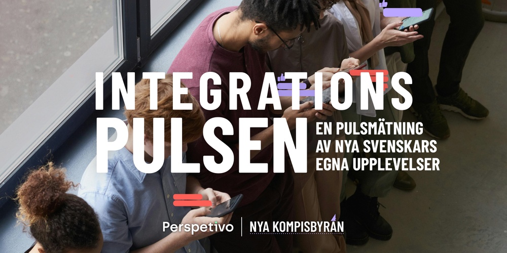 Idag presenteras Nya Kompisbyrån och Perspetivos undersökning Integrationspulsen.