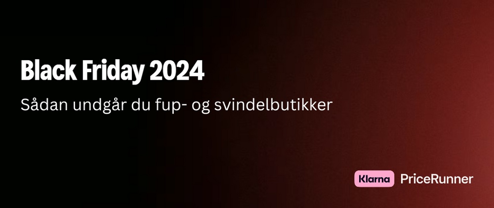 Black Friday 2024 - undgår fup og svindel. Brug PriceRunner før du køber.