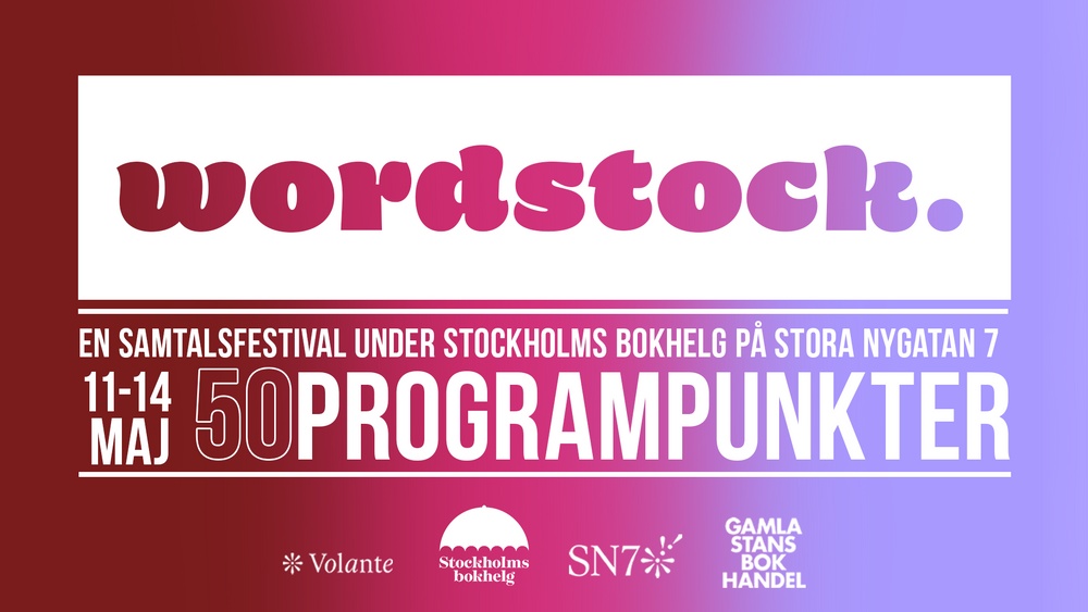 Den 11-14 maj tar 50 programpunkter plats på samtalsfestivalen Wordstock, Stora Nygatan 7 i Gamla Stan