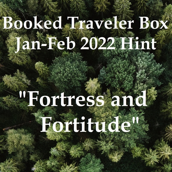 January-February 2022 "Fortress and Fortitude"