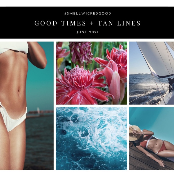 Good Times + Tan Lines | 06.2021