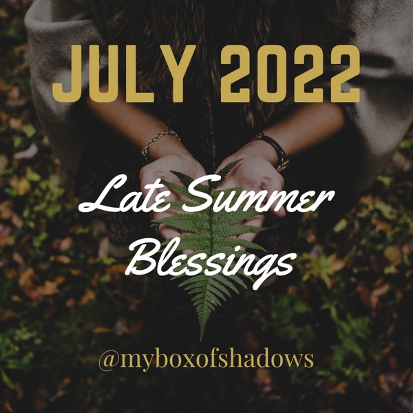 July 2023 - Late Summer Blessings
