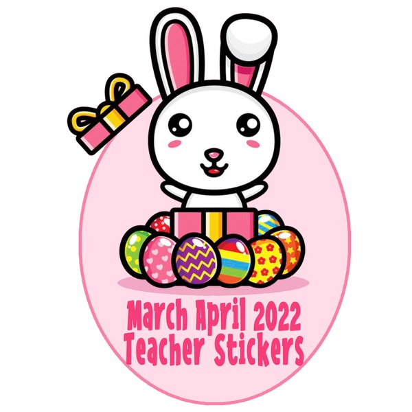 March / April 2022 - Teacher sticker club - Stickers kids love