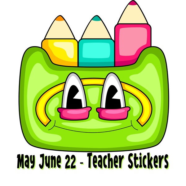 May / June 2022 - Teacher sticker club - Stickers kids love