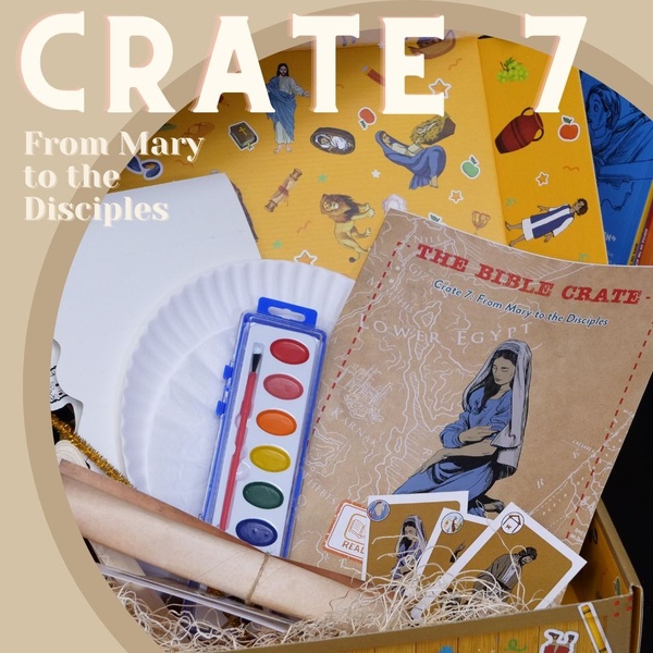 Crate 7: From Mary to the Disciples