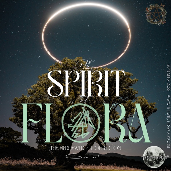 The Spirit of Flora - The Hedgewitch Collection - September 2022