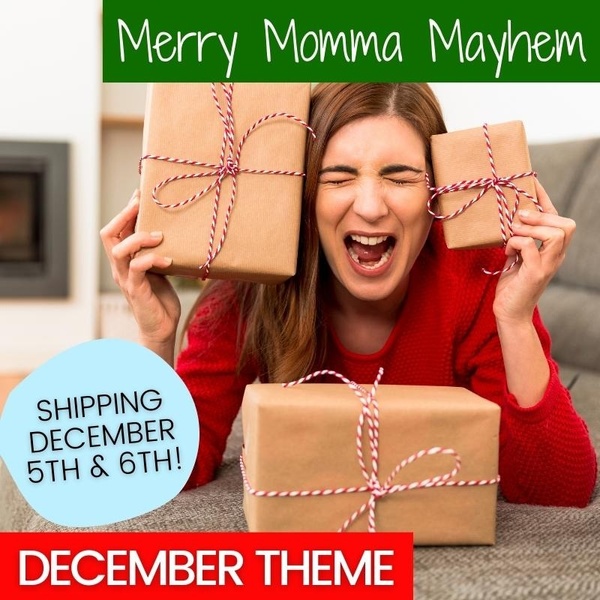 December 2022- Merry Momma Mayhem