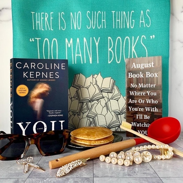 August Book Box: No Matter Where You Are Or Who You're With I'll Be Watching YOU : You By Caroline Kepnes
