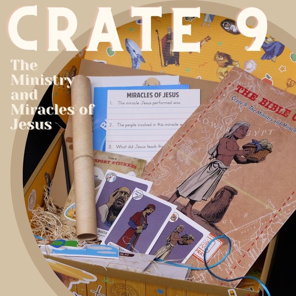 Crate 9: The Ministry & Miracles of Jesus
