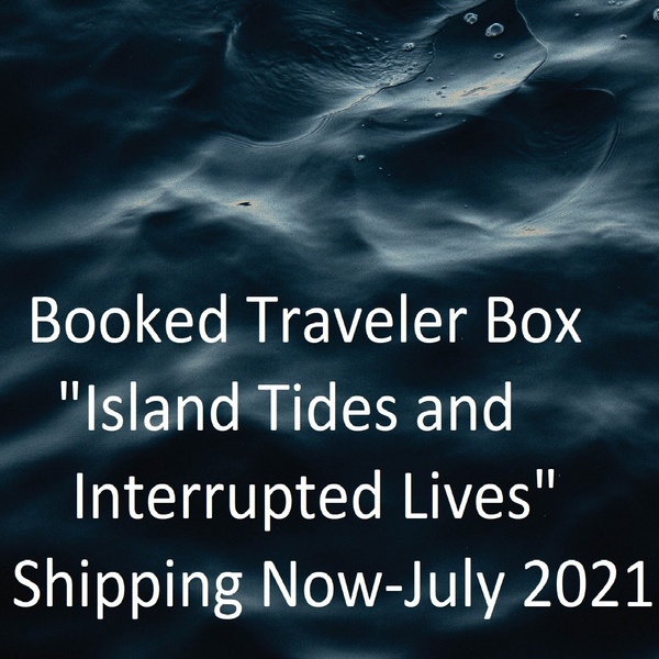 May-June 2021-Island Tides and Interrupted Lives 