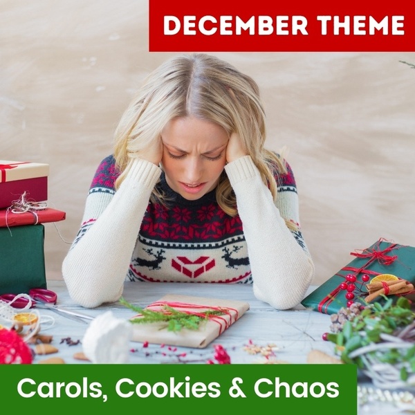 December 2021- Carols, Cookies & Chaos