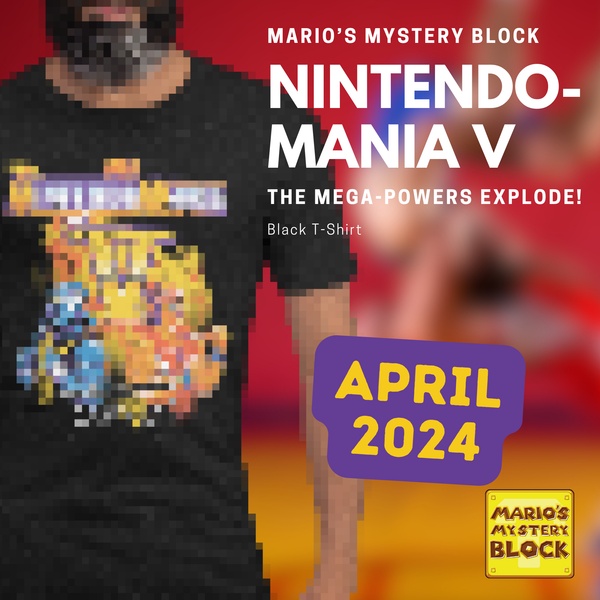 March - April 2024: NintendoMania V 