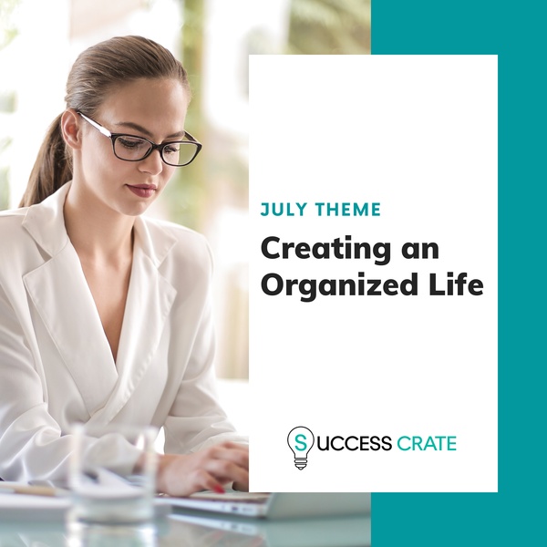 "Creating an Organized Life" - July Box 2022