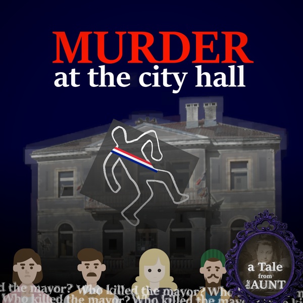 The Aunt's Tale "Murder at the City Hall"