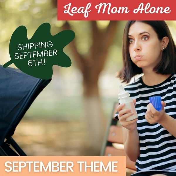 September 2022- Leaf Mom Alone