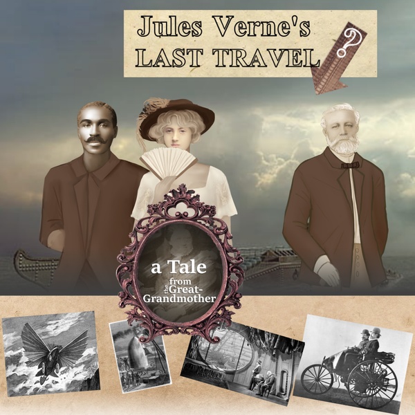 The Great Grandmother's Tale "Jules Verne's Last Travel"