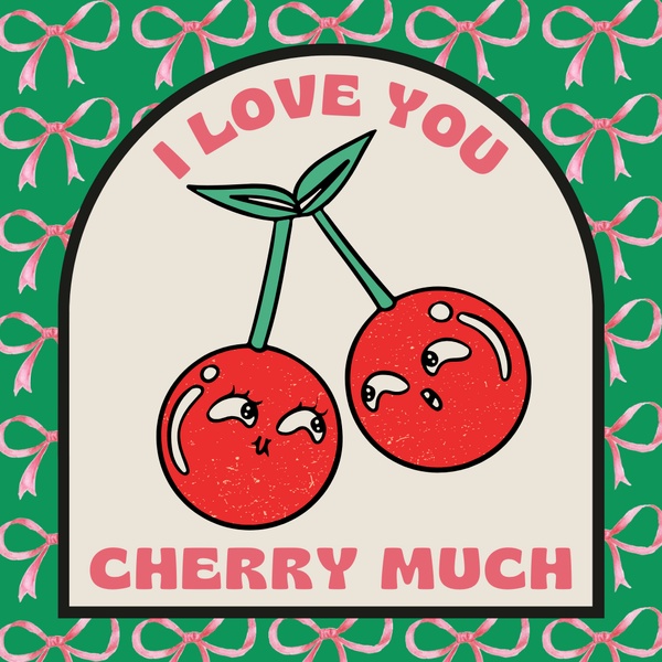 I <3 You Cherry Much