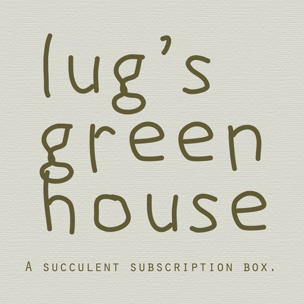 Lug's Greenhouse || Succulent Subscription Box logo