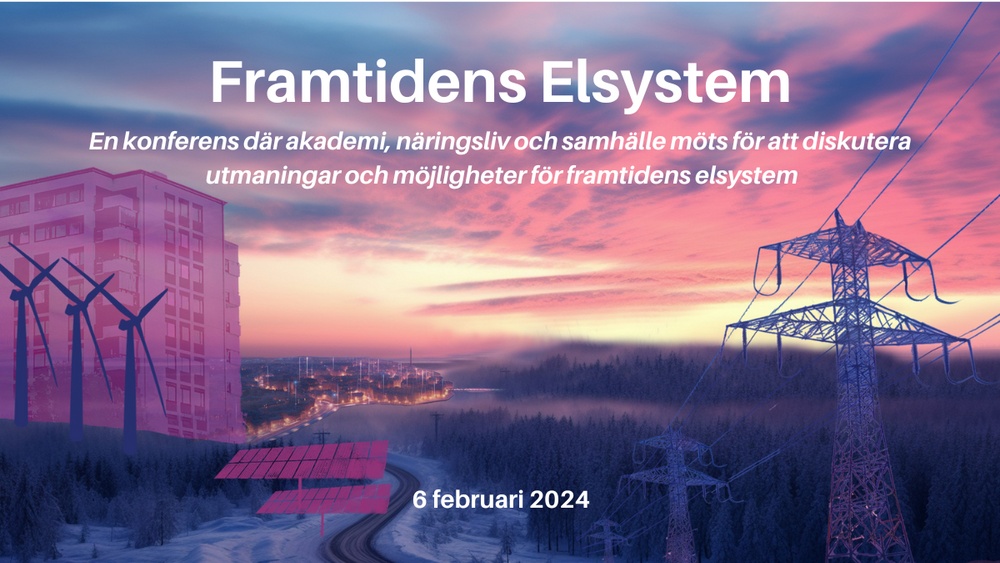 Framtidens Elsystem
En konferens där akademi, näringsliv och samhälle möts för att diskutera utmaningar och möjligheter för framtidens elsystem. 6 februari 2024.