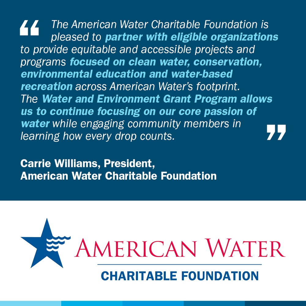 Quote from Carrie Williams, American Water Charitable Foundation, about the Water and Environment Grant program. 