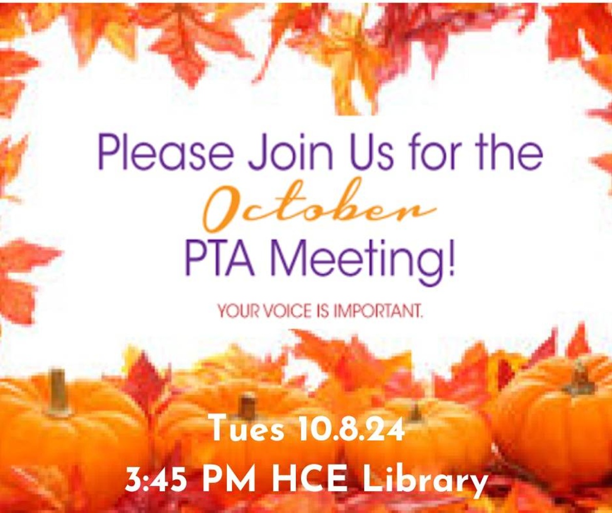 A banner inviting you to attend the October PTA meeting. The banner features autumn leaves and pumpkins, and the text "Please Join Us for the October PTA Meeting! Your Voice is Important. Tues 10.8.24 3:45 PM HCE Library."