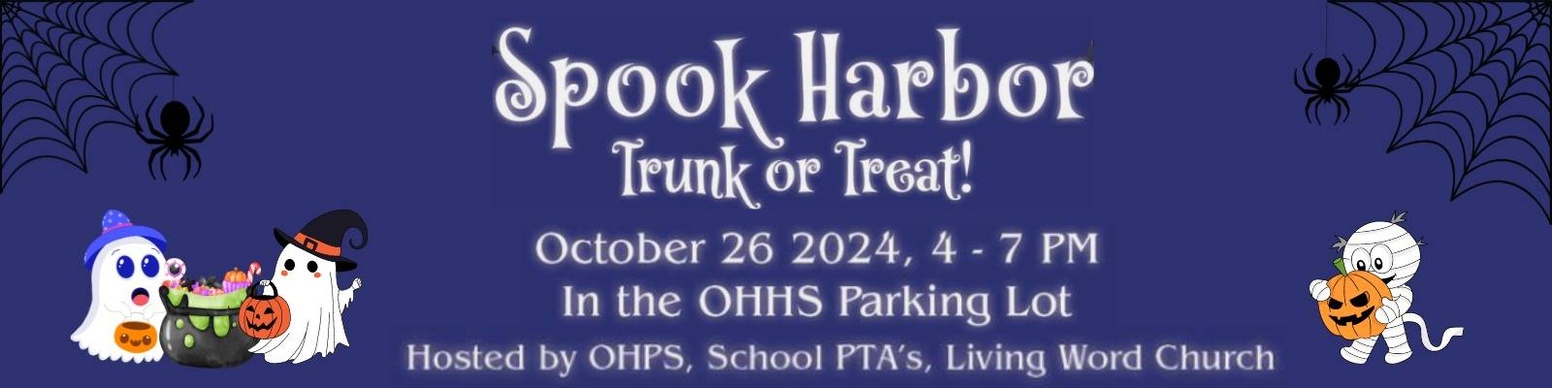 A banner for a Halloween event called "Spook Harbor Trunk or Treat." The banner features a dark blue background with spiders, cobwebs, and ghost characters. The event will take place on October 26, 2024, from 4-7 PM in the OHHS parking lot. It is hosted by OHPS, School PTA's, and Living Word Church.