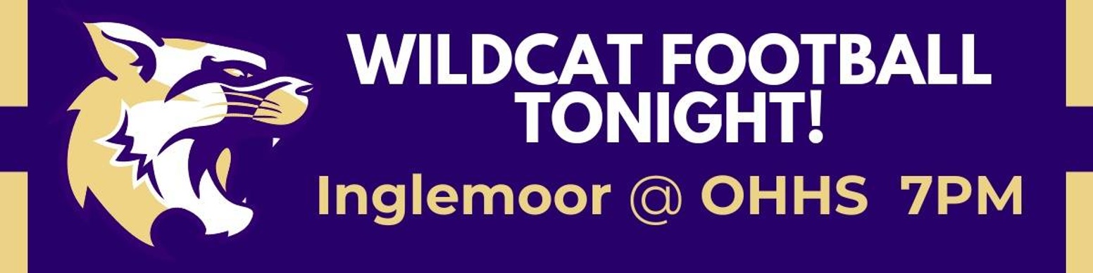 banner that says wildcat football tonight. inglemoor at ohhs at 7pm