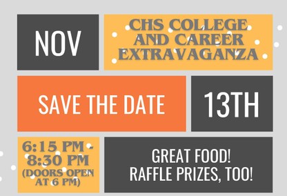 College and Career Extravaganza Save the Date November 13th 6:15 PM to 8:30 PM. Doors open at 6 PM. Great Food! Raffle Prizes, too!