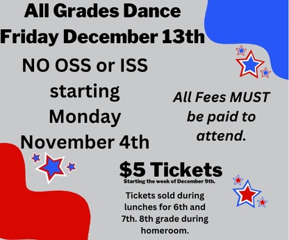 All Grades Dance is on December 13. All fees must be paid to attend