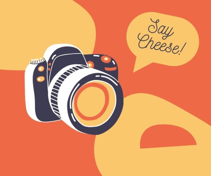 Orange and yellow background with a camera that says, "say cheese"