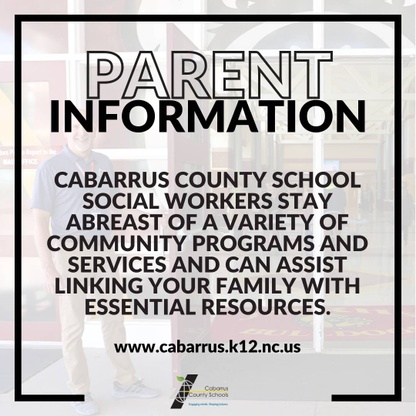 Cabarrus County School Social Workers stay abreast of a variety of community programs and services and can assist linking your family with essential resources.