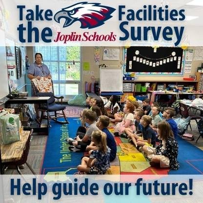 A photo of a classroom in which young elementary students are sitting on a colorful carpet, looking at their teacher who stands speaking before them. Text overlaying the photo says "Take the Joplin Schools Facilities Survey" and "Help guide our future!"