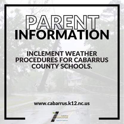 Parent Information: Inclement Weather Procedures for Cabarrus County Schools.