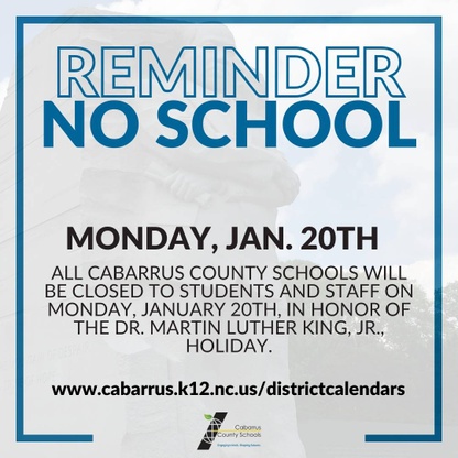 No school on Monday, Jan. 20th, in honor of MLK holiday.