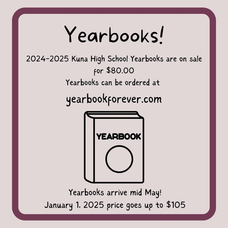 A flyer announcing the sale of 2024-2025 Kuna High School yearbooks for $80.00, with an image of a yearbook and the website yearbookforever.com.