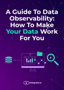  A Guide To Data Observability: How To Make Your Data Work For You