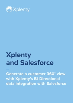 A Customer 360° View with Salesforce and Xplenty
